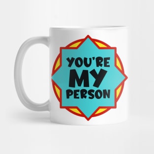 You are my person Mug